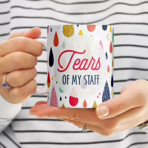 Personalised Funny Adult Mugs - Tears Of My Staff