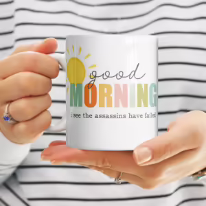 Personalised Funny Adult Mugs - I See The Assassins Have Failed